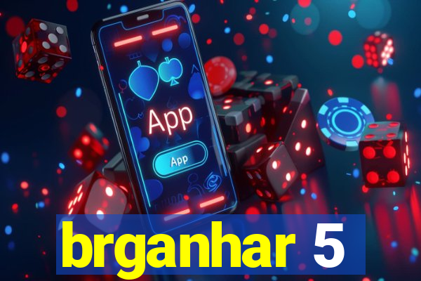 brganhar 5